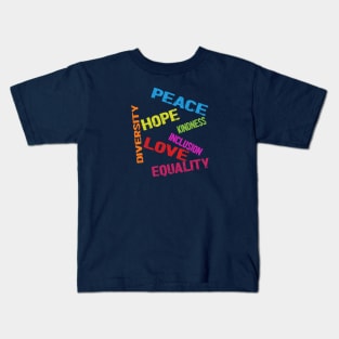 kindness peace equality love inclusion Kids T-Shirt